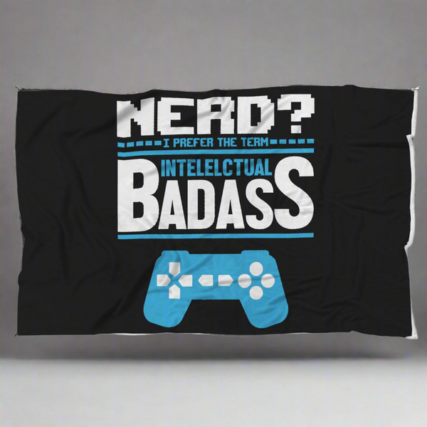 Nerd? I Prefer The Term Intellectual Badass Video Gamer Blanket