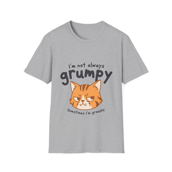 I'm Not Always Grumpy—Sometimes I'm Grouchy Cat T-Shirt