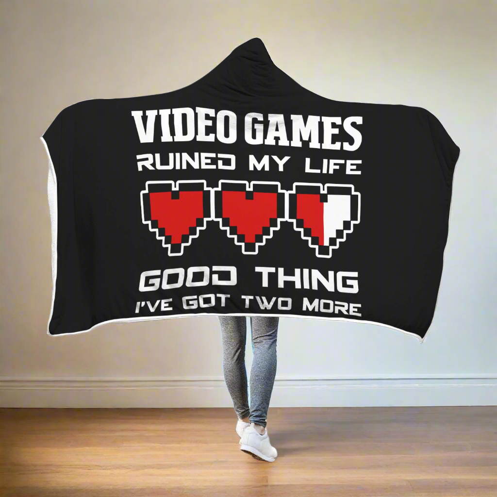 Video Games Ruined My Life Good Thing I've Got Two More RPG Gaming Hooded Blanket Main image