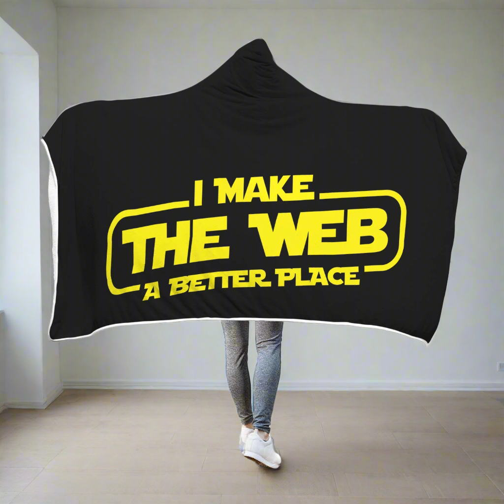 I Make The Web A Better Place Hooded Blanket - Web Designer/Web Developer Main image