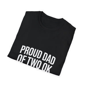 Proud Dad Unisex T-Shirt 2 - Proud Dad Of Two Ok Daughters Gift Proud Dad Unisex T-Shirt 2 - Proud Dad Of Two Ok Daughters Gift