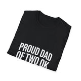 Proud Dad Unisex T-Shirt 2 - Proud Dad Of Two Ok Daughters Gift Proud Dad Unisex T-Shirt 2 - Proud Dad Of Two Ok Daughters Gift