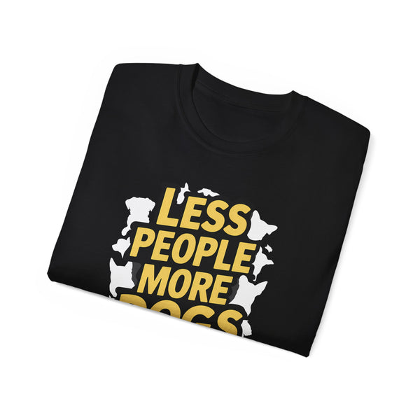Less People More Dogs Shirt | Dog Gift | Dog Merchandise | Dog Gifts | Dog Presents Unisex Dog Shirts