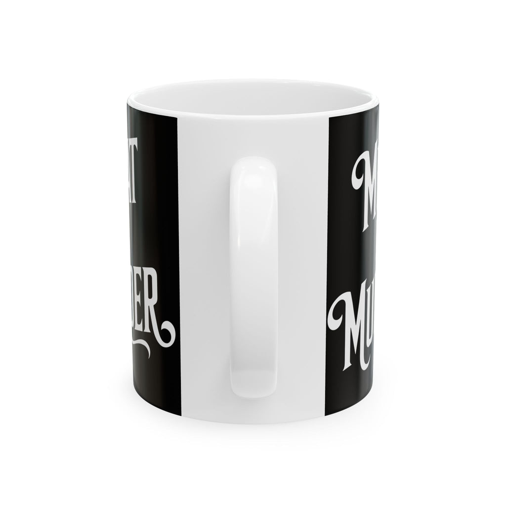 Vegan - Meat Is Murder 11oz/15oz 2 Ceramic Mug