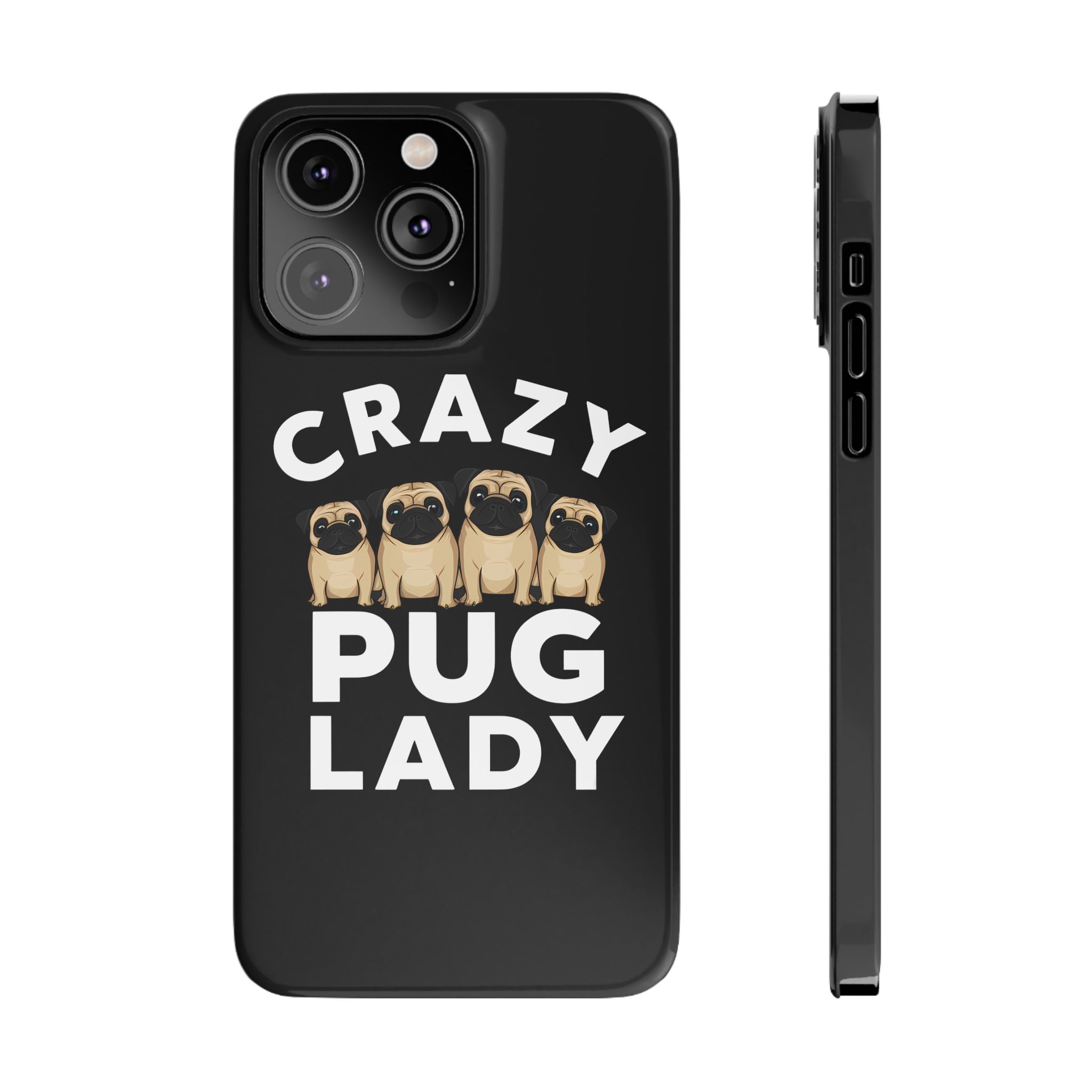 Premium Crazy Pug Lady iPhone Case | Cute Pug Gifts Slim Phone Cases