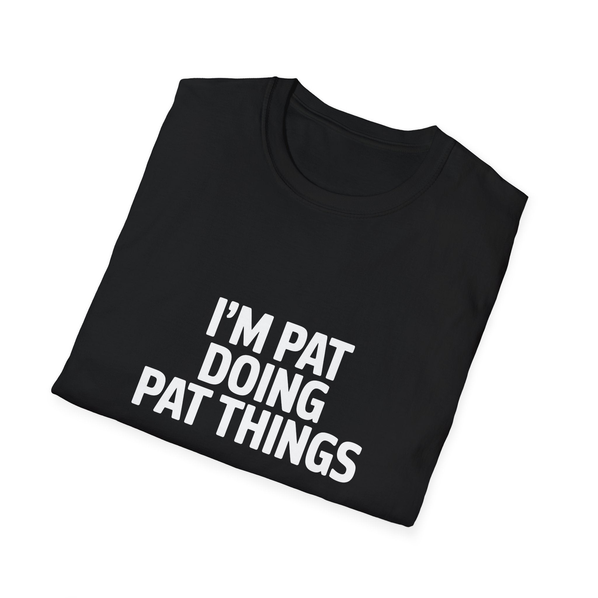 I'm Pat Doing Pat Things T-Shirt — Funny Personalized Colin Tee