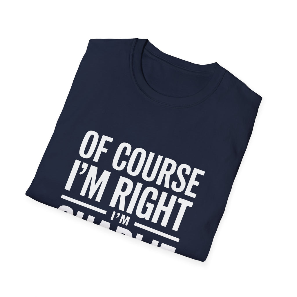'Of Course I'm Right — I'm Charlie' T-Shirt