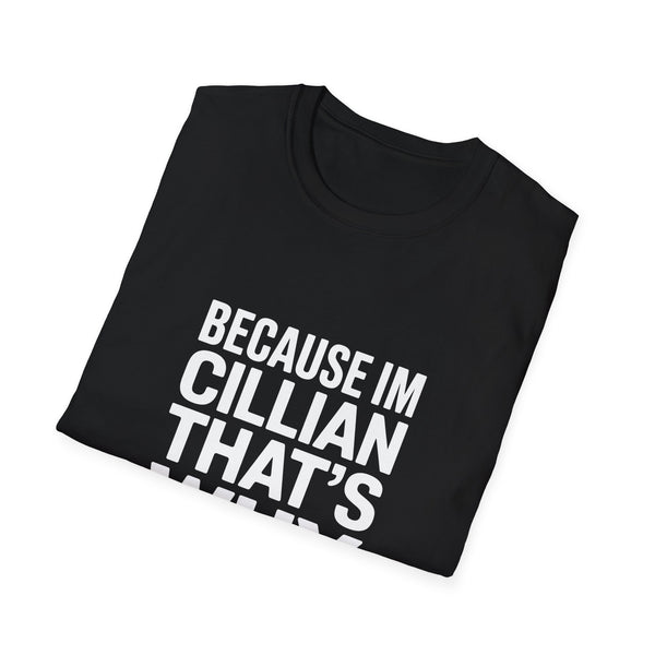 Because I'm Cillian That's Why Unisex T-Shirt