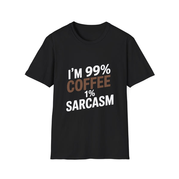 Coffee Lover T-Shirt - I’m 99% Coffee 1% Sarcasm Coffee Shirt