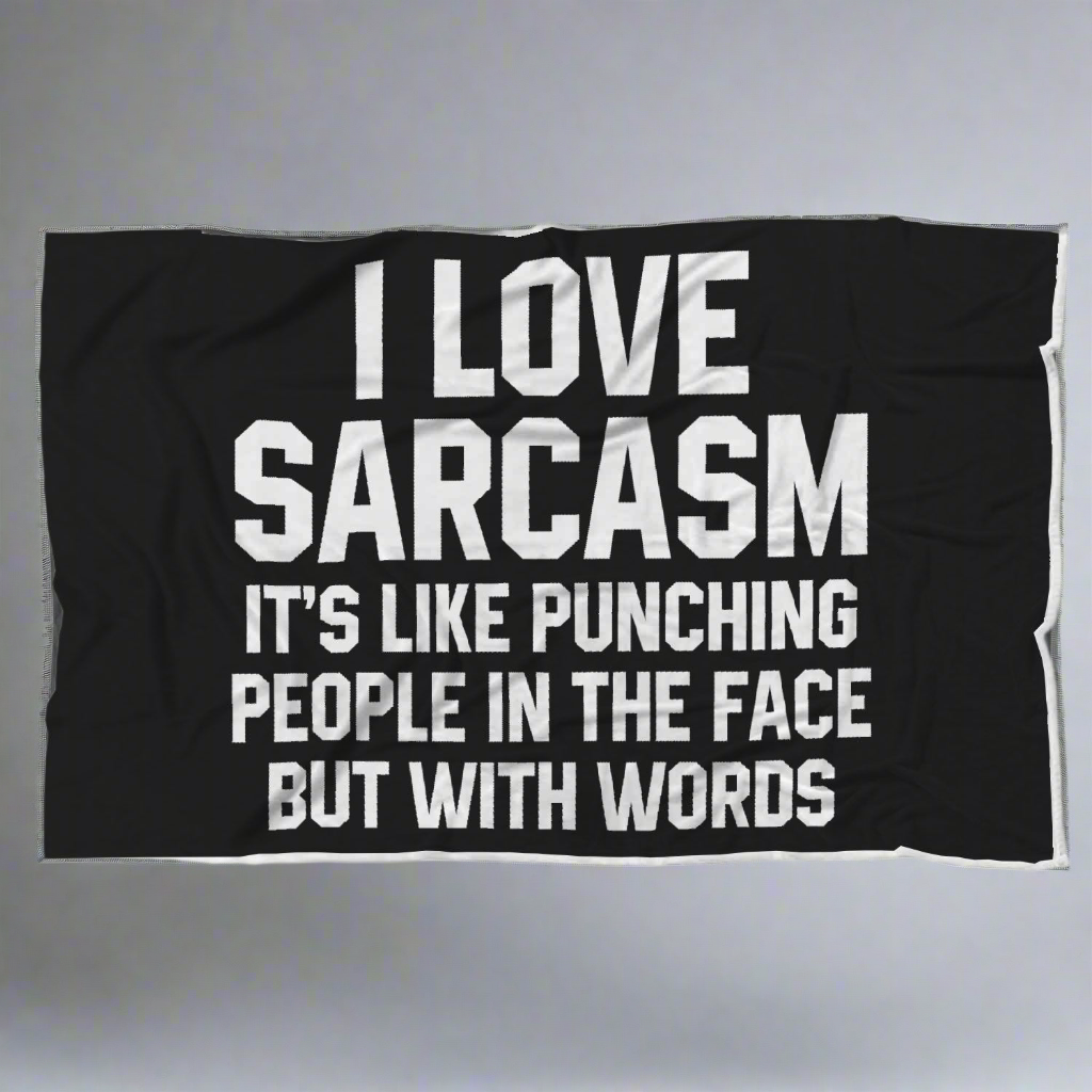 I Love Sarcasm It's Like Punching People In The Face But With Words Blanket Main image