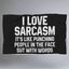 I Love Sarcasm It's Like Punching People In The Face But With Words Blanket
