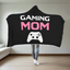 Gaming Mom - Video Game Mom Hooded Blanket