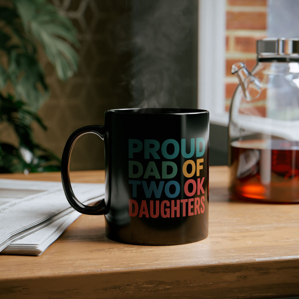 Father Mug | Proud Dad Of Two Ok Daughters Mug