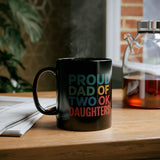 Father Mug | Proud Dad Of Two Ok Daughters Mug Father Mug | Proud Dad Of Two Ok Daughters Mug
