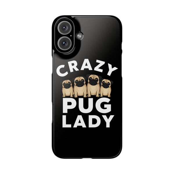 Premium Crazy Pug Lady iPhone Case | Cute Pug Gifts Slim Phone Cases