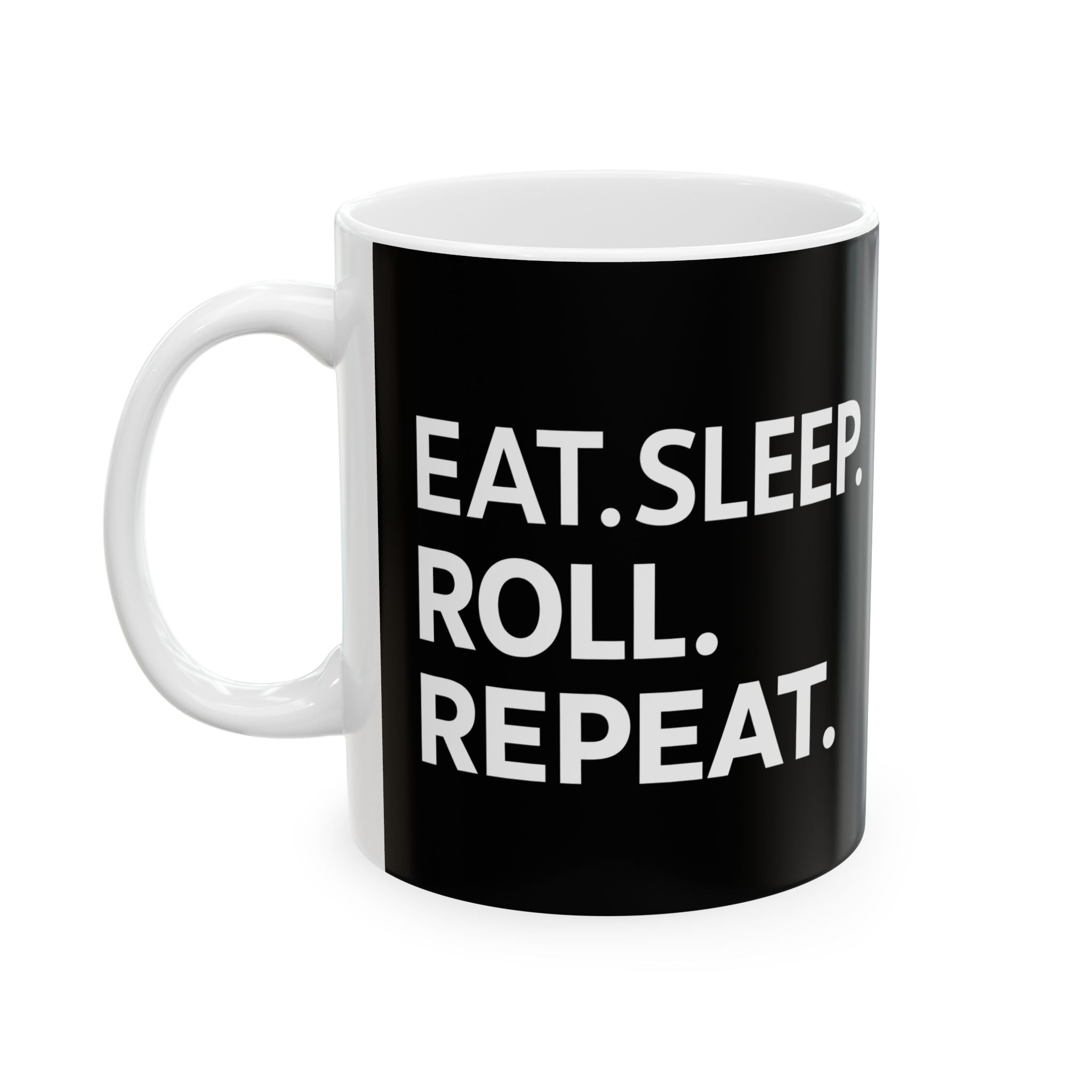 Brazilian Jiu Jitsu Eat Sleep Roll BJJ Ceramic Mug | Brazilian Jiu Jitsu Gifts (11oz)
