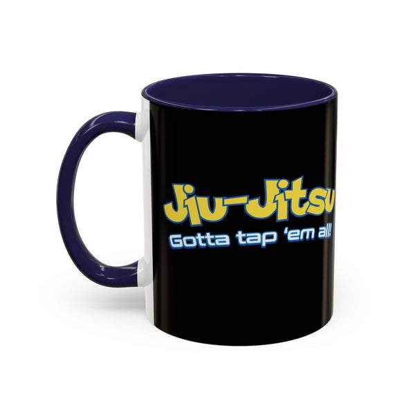Brazilian Jiu Jitsu Gotta Tap Them All | BJJ Accent Coffee Mug