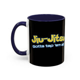 Brazilian Jiu Jitsu Gotta Tap Them All | BJJ Accent Coffee Mug Brazilian Jiu Jitsu Gotta Tap Them All | BJJ Accent Coffee Mug