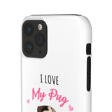 Pug Phone Case | I Love My Pug Phone Case | Pug iPhone & Samsung Galaxy Snap Cases Pug Phone Case | I Love My Pug Phone Case | Pug iPhone & Samsung Galaxy Snap Cases