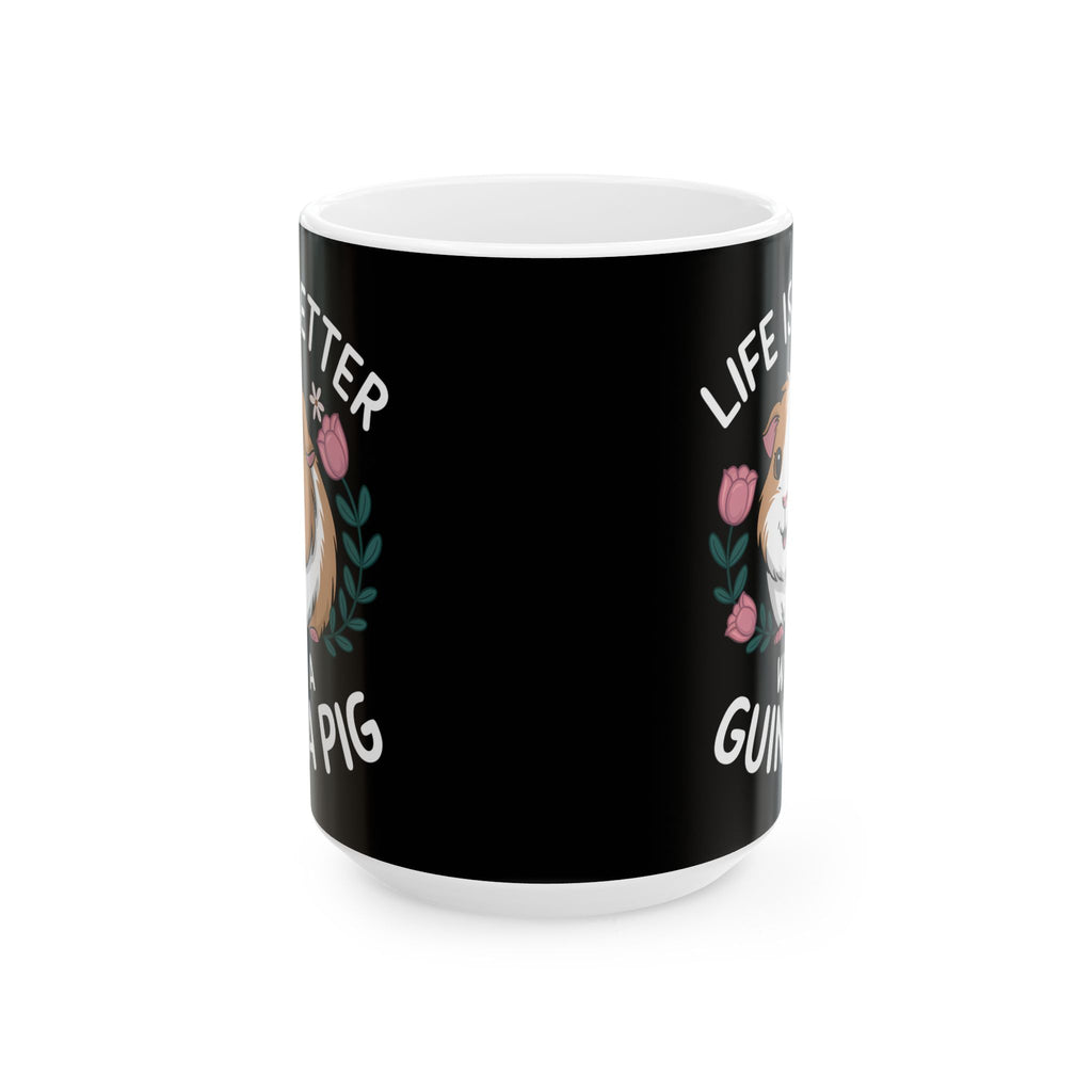 Guinea Pig Mug - Life Is Better With A Cute Guinea Pig Mug 2