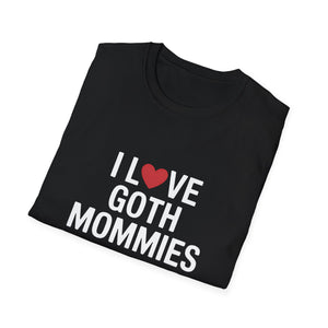 I Love Goth Mommies T-Shirt I Love Goth Mommies T-Shirt
