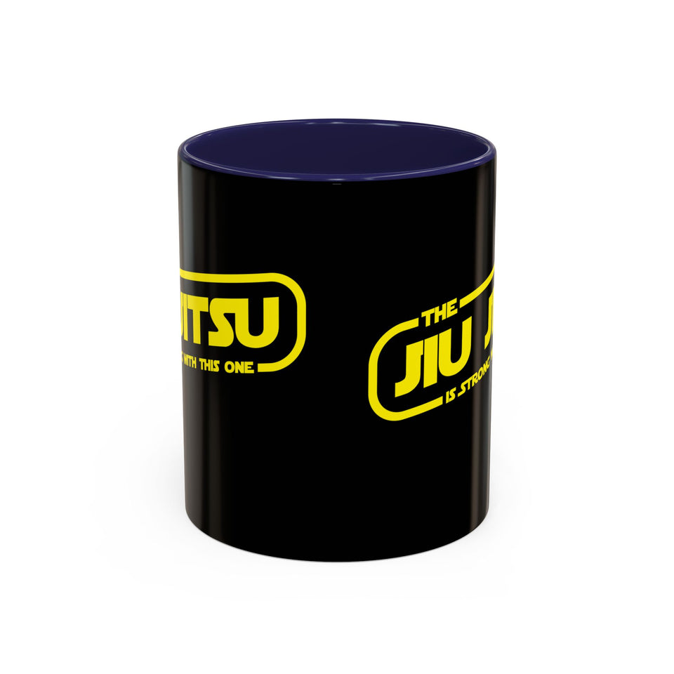 Brazilian Jiu Jitsu The Jiu Jitsu Is Strong With This One | BJJ Accent Coffee Mug