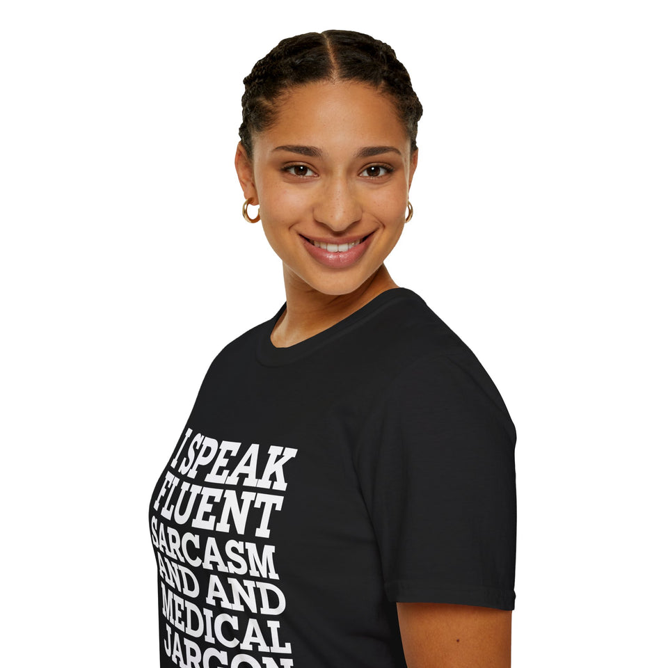 Registered Nurse - I Speak Fluent Sarcasm and Medical Jargon Nurse Unisex T-Shirt