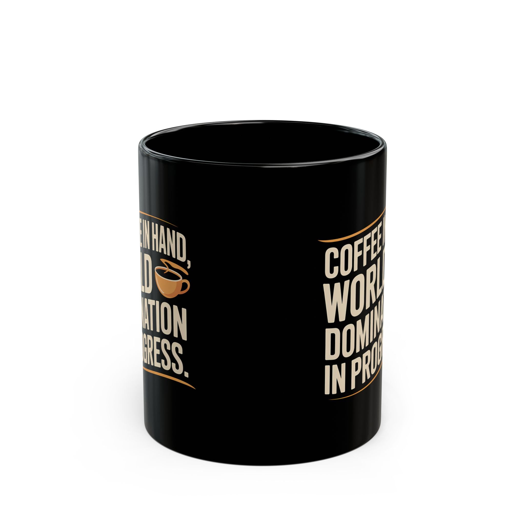 Coffee Mug - Coffee In Hand World Domination In Progress Coffee - Black