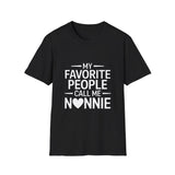 Nonnie T-Shirt - My Favorite People Call Me Nonnie Shirt Nonnie T-Shirt - My Favorite People Call Me Nonnie Shirt