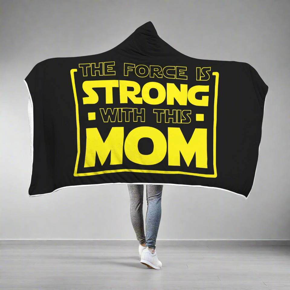 The Force Is Strong With This Mom - Mothers Hooded Blanket