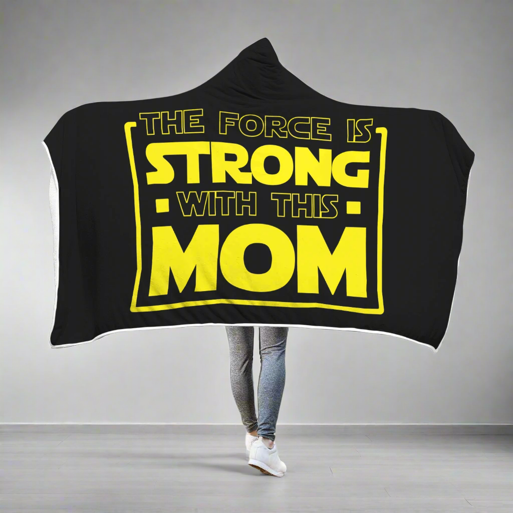 The Force Is Strong With This Mom - Mothers Hooded Blanket