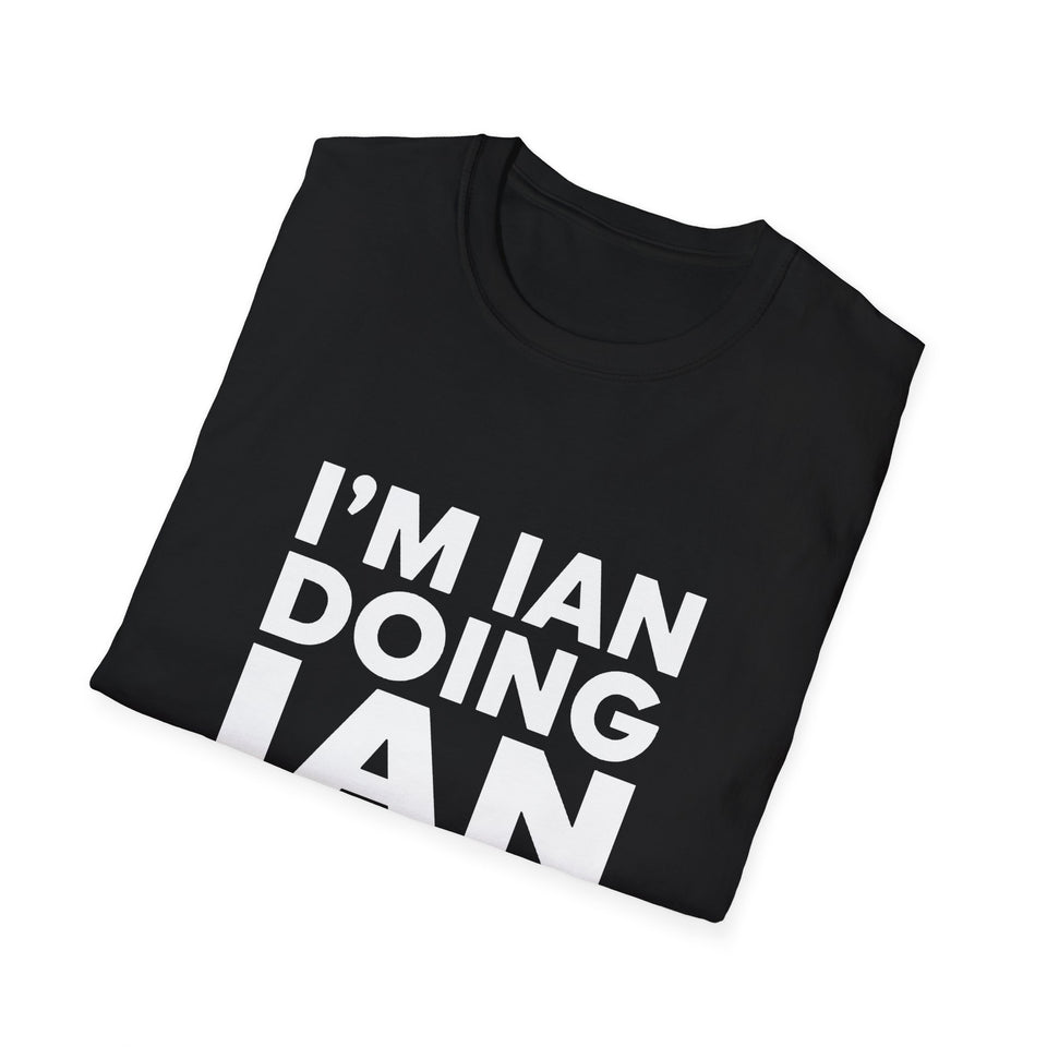 I'm Ian Doing Ian Things Unisex T-Shirt