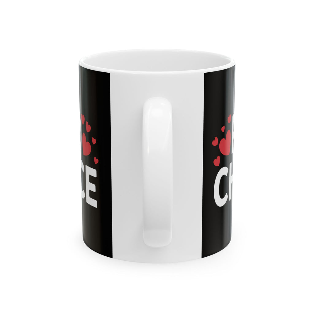 Pro-Choice Ceramic Mug | Pro Choice Gifts (11oz)