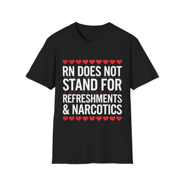 RN Does Not Stand For Refreshments And Narcotics Shirt 2 | Registered Nurse Gifts | Unisex Registered Nurse T Shirt