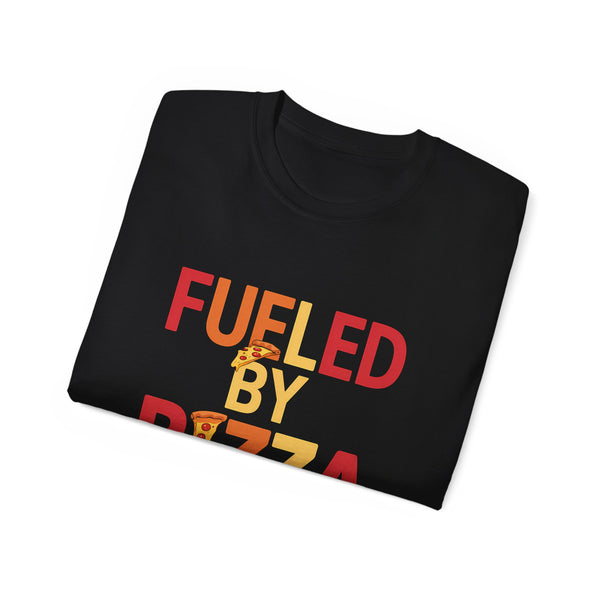 Fueled By Pizza Shirt | Pizza Gift | Pizza Lover Merchandise | Pizza Gifts | Pizza Presents Unisex T-Shirt