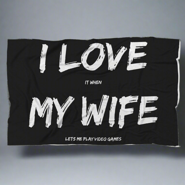 I Love It When My Wife Lets Me Play Video Games - Video Gaming Blanket