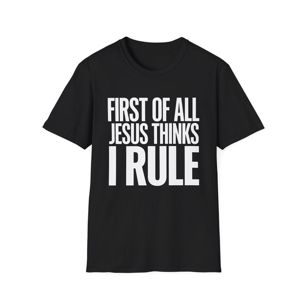 Jesus Thinks I Rule T-Shirt — Christian Faith Graphic Tee