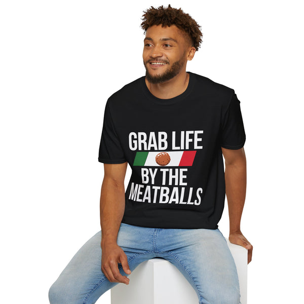 Italian Grab Life By The Meatballs 2 Shirt | Italian American Gift | Italian Merchandise | Italy Gifts Presents Unisex T-Shirt