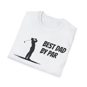 Best Dad By Par | Golf Presents For Dad |Fathers Day Gifts Golf | Dad Golf Gifts Unisex Softstyle T-Shirt golf shirt, golf presents for dad, golf presents for man, golf gifts, golf lover gifts, cool golf gifts, mens golf gifts, fathers day golf gifts 