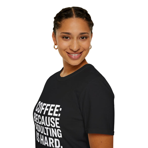 Coffee Lover T-Shirt - Coffee Because Adulting Is Hard Coffee Shirt