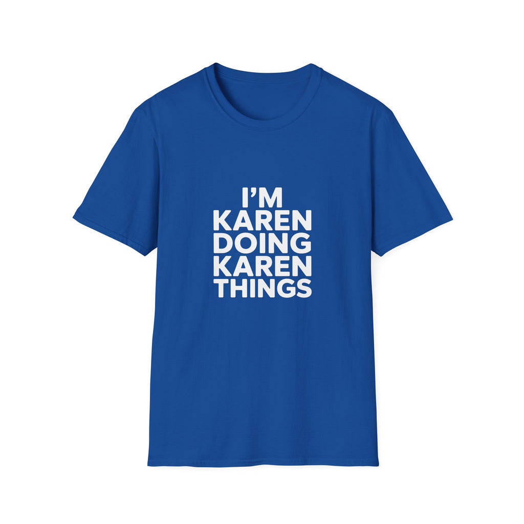 I'm Karen Doing Karen Things T-Shirt