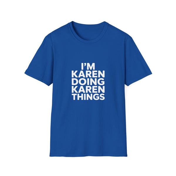 I'm Karen Doing Karen Things T-Shirt