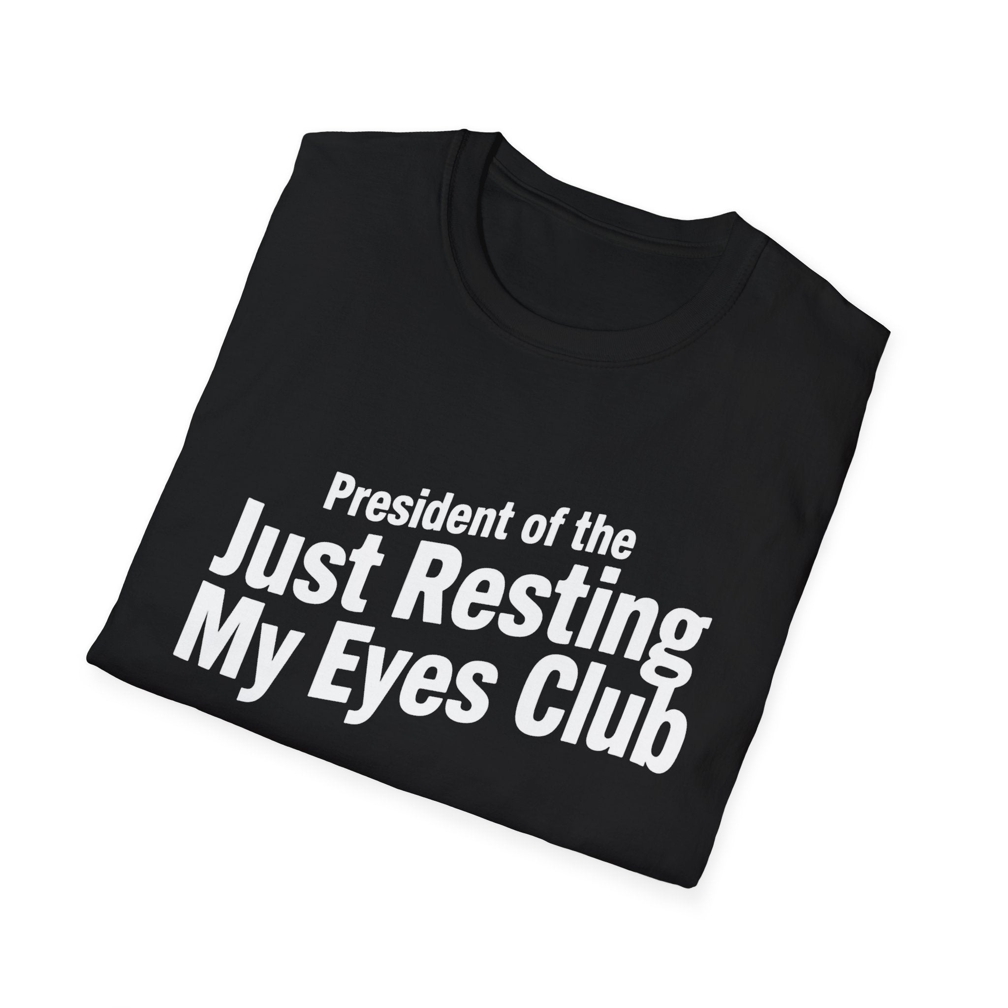 "President of the 'Just Resting My Eyes' Club" T-Shirt