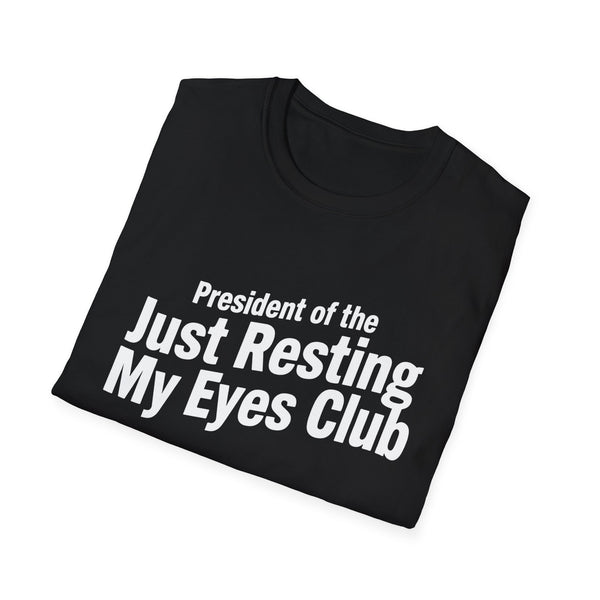 "President of the 'Just Resting My Eyes' Club" T-Shirt