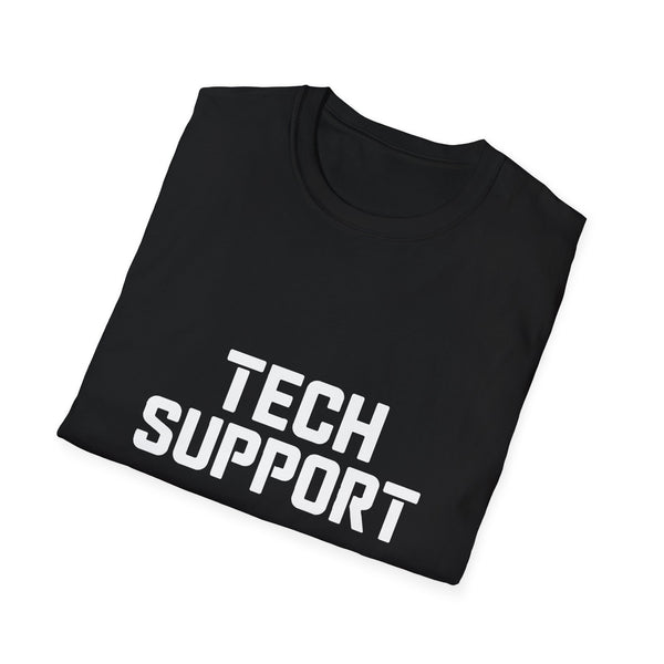Tech Support Funnny Gift T-Shirt