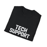 Tech Support Funnny Gift T-Shirt Tech Support Funnny Gift T-Shirt