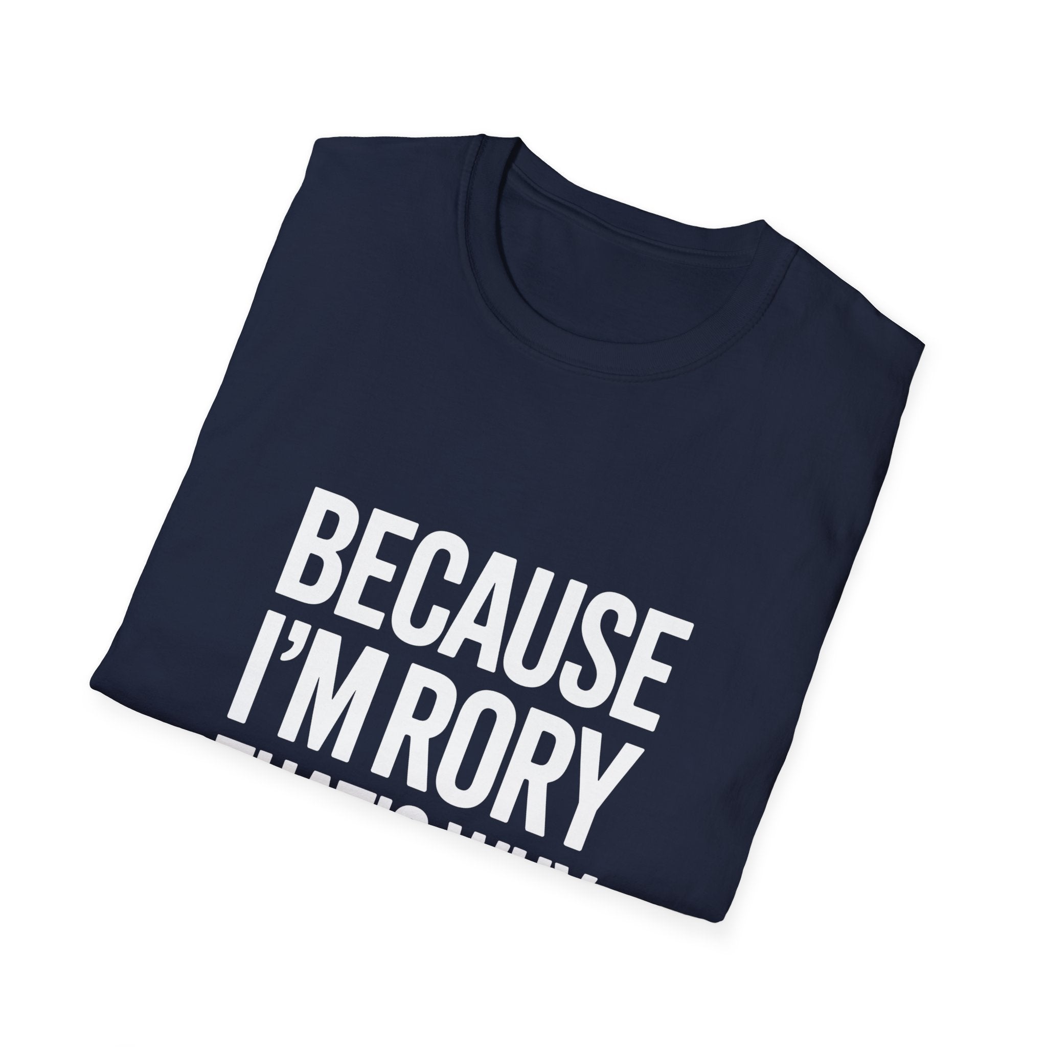 Because I'm Rory That's Why Unisex T-Shirt