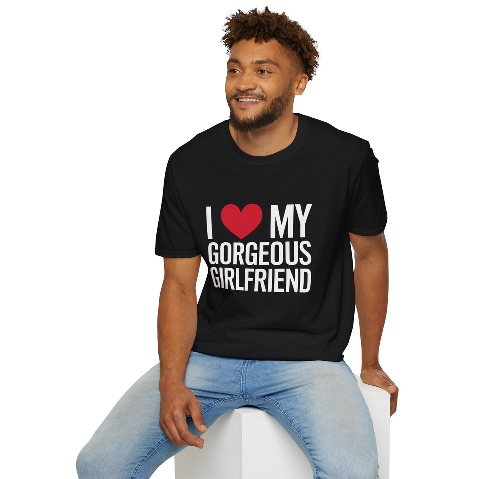 I Love My Gorgeous Girlfriend T-Shirt — Cute GF Love Unisex Tee