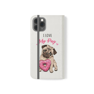 Pug Phone Case | I Love My Pug Wallet Phone Case | IPhone & Samsung Galaxy Pug Flip Cases White Pug Phone Case | I Love My Pug Wallet Phone Case | IPhone & Samsung Galaxy Pug Flip Cases White