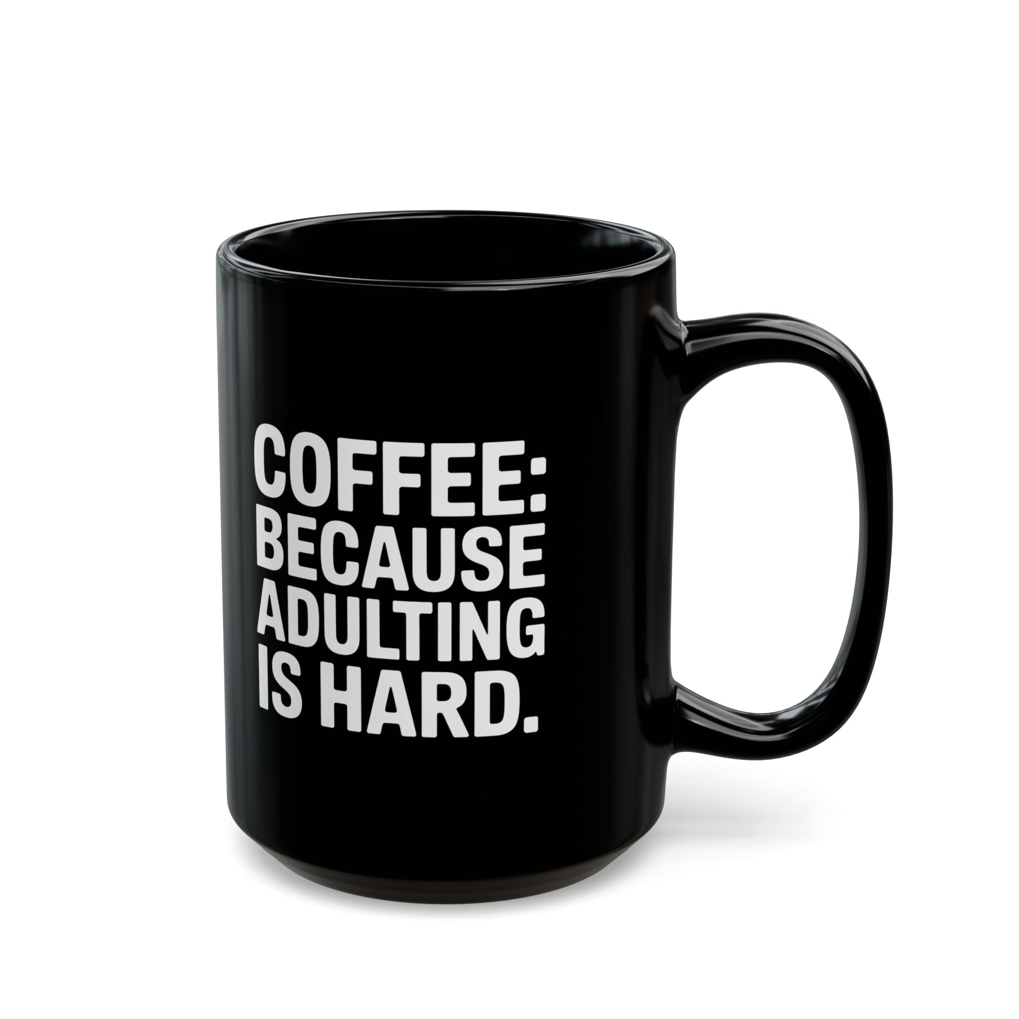 Coffee Mug - Coffee Because Adulting Is Hard Coffee - Black